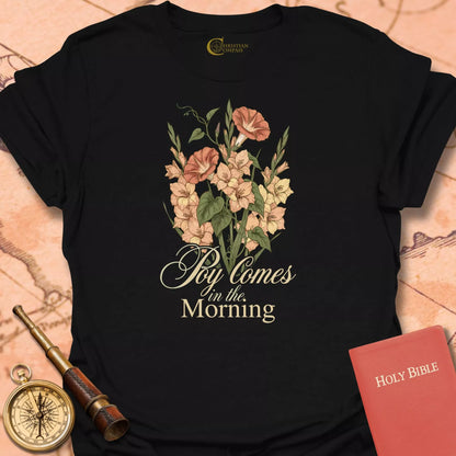 Joy Comes in the Morning Glory T-Shirt