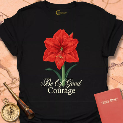 Be of Good Courage T-Shirt