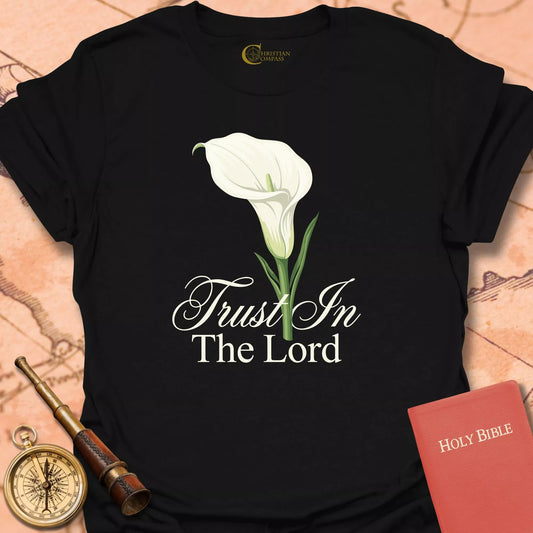 Trust in the Lord Lily T-Shirt