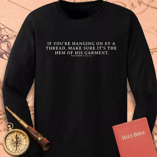 If You're Hanging on by a Thread Long Sleeve Tee