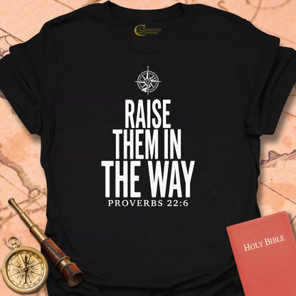 Raise Them in the Way T-Shirt