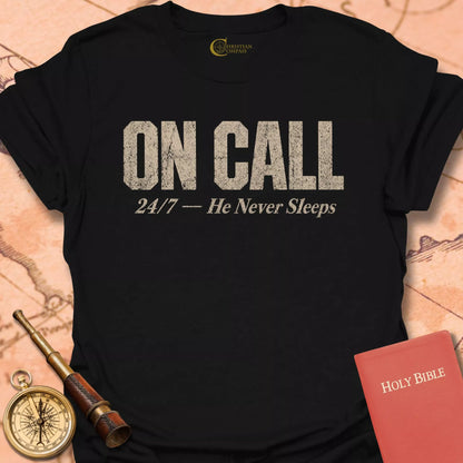 On Call 24/7 T-Shirt