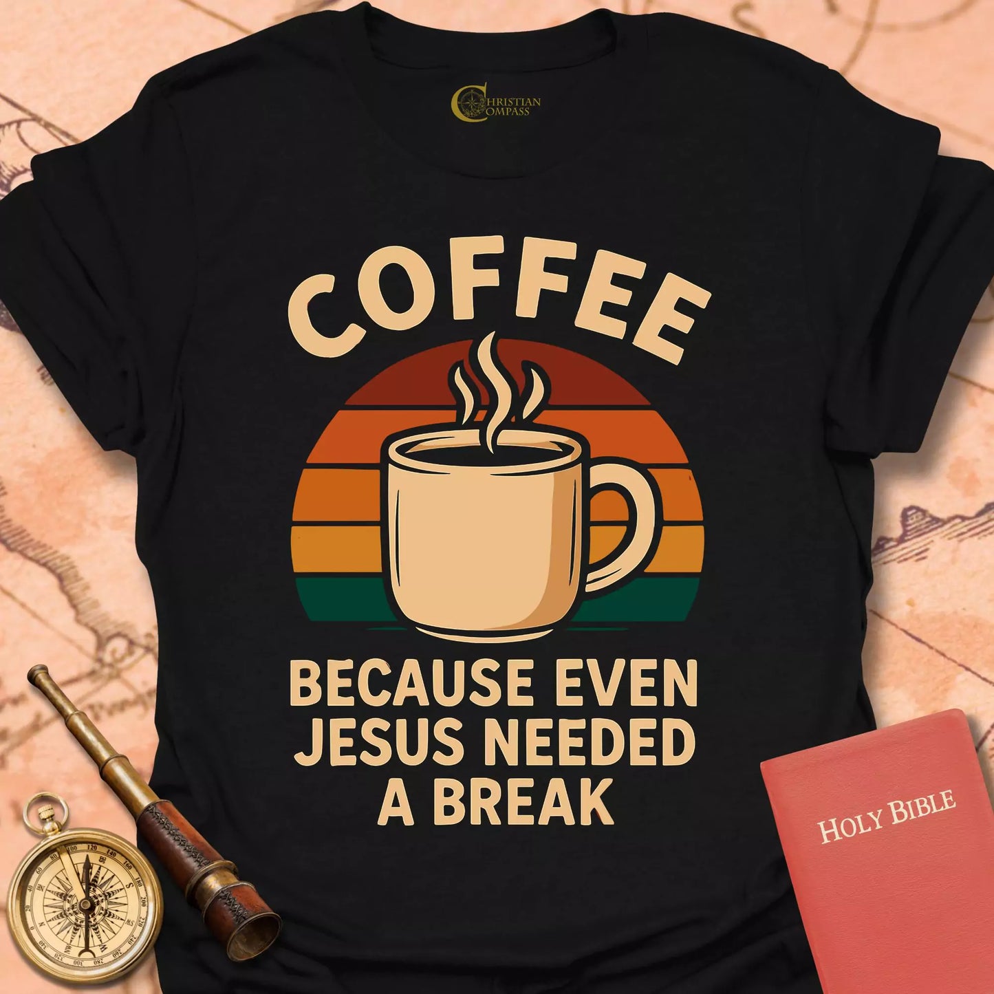 Coffee Because Even Jesus Needed a Break T-Shirt