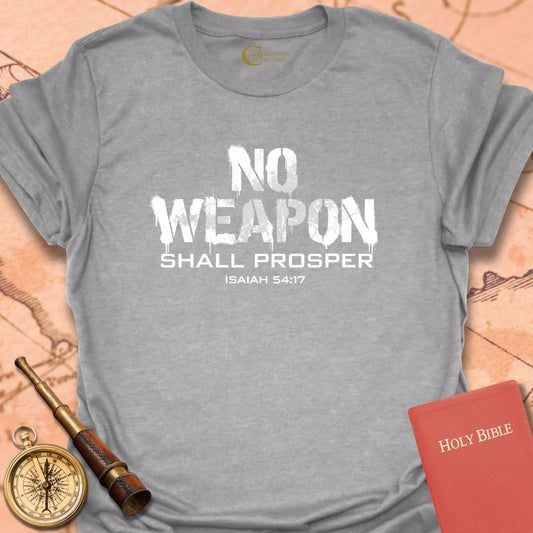 No Weapon Shall Prosper T-Shirt