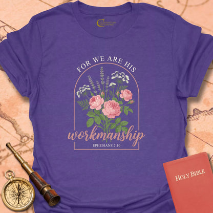 For We Are His Workmanship T-Shirt