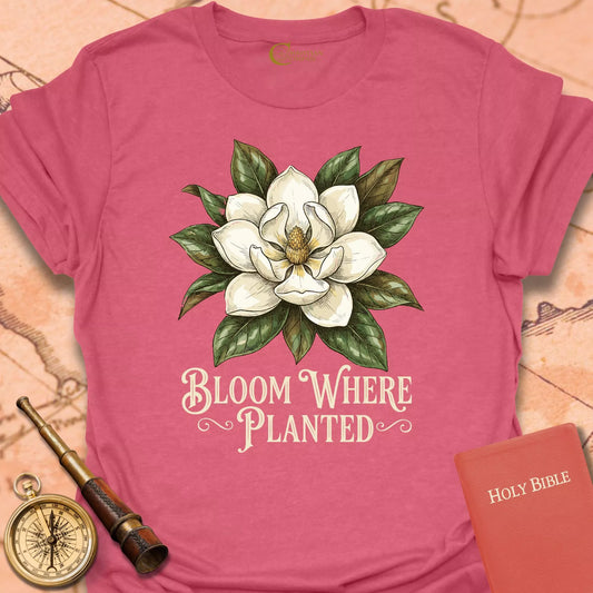 Bloom Where Planted T-Shirt