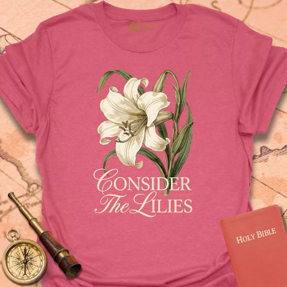 Consider the Lilies T-Shirt