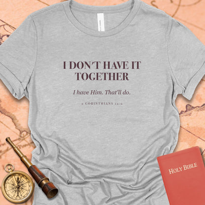 I Don't Have It Together — Athletic Heather women's tee