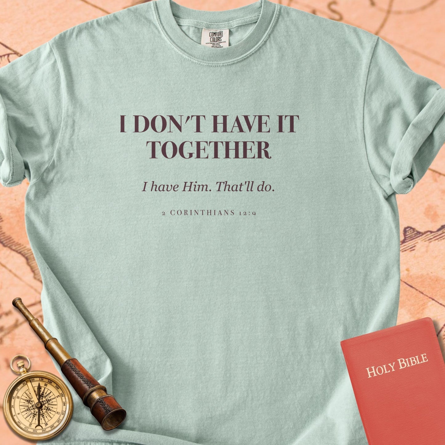 I Don't Have It Together — Bay Comfort Colors t-shirt
