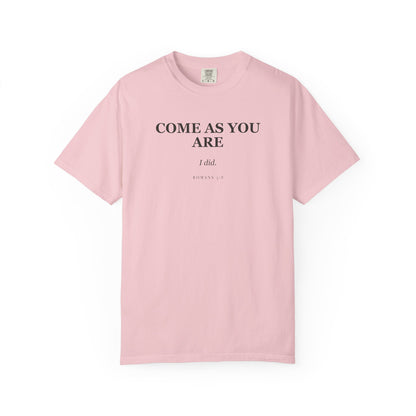 Come As You Are, I Did Premium T-shirt