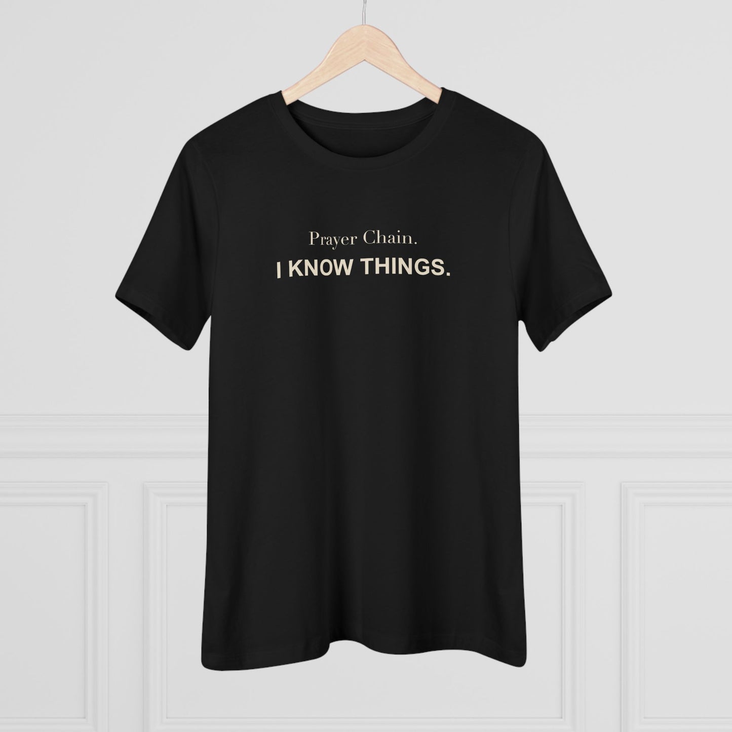 Prayer Chain. I Know Things. Women's Tee