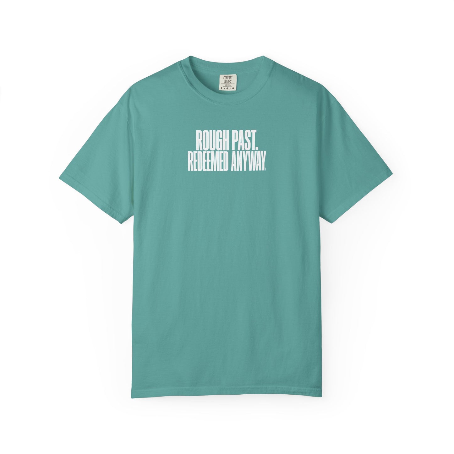 Rough Past. Redeemed Anyway. Premium T-shirt