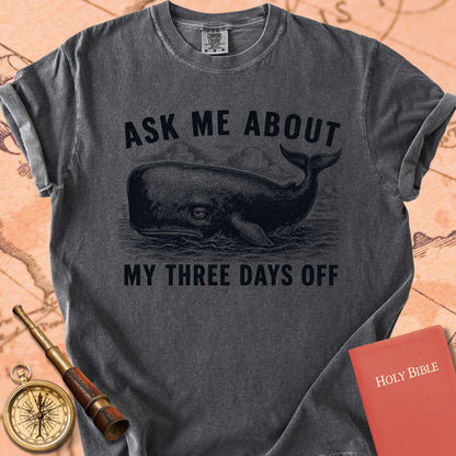 Ask Me About My Three Days Off Premium T-shirt