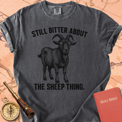 Still Bitter About the Sheep Thing Premium T-shirt