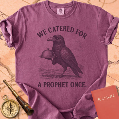We Catered for a Prophet Once Premium T-shirt