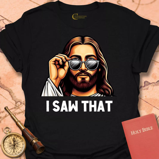 I Saw That T-Shirt