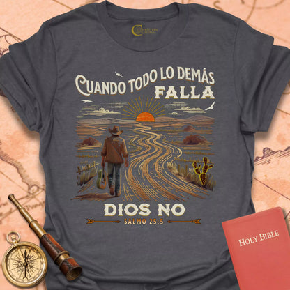 Cuando Todo Falla Dios No - Salmo 25:5 Cameseta