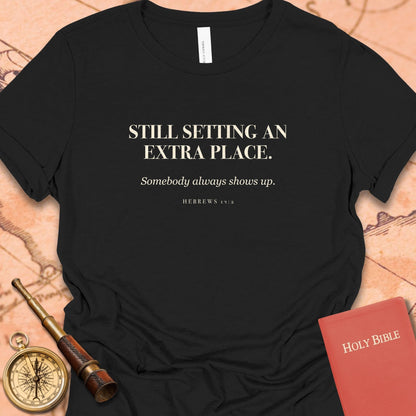 Still Setting an Extra Place. — Black women's tee