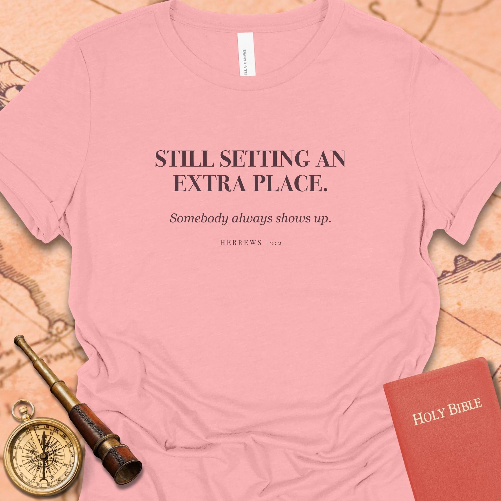 Still Setting an Extra Place. — Pink women's tee