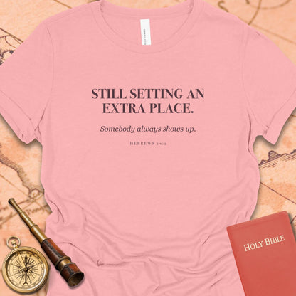 Still Setting an Extra Place. — Pink women's tee