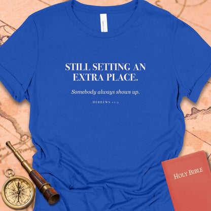 Still Setting an Extra Place. — True Royal women's tee