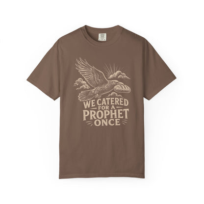 We Catered for a Prophet Once Premium T-shirt
