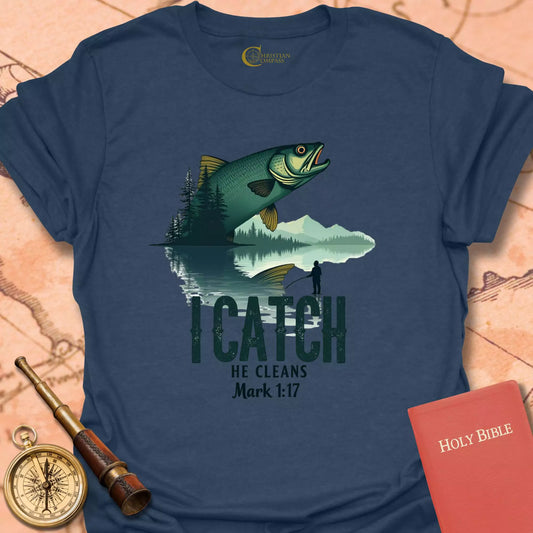 I Catch He Cleans T-Shirt