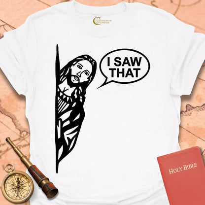I Saw That T-Shirt