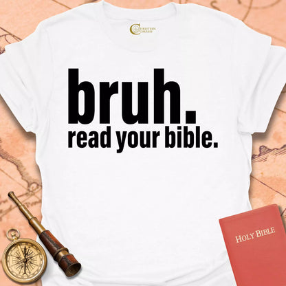 Bruh. Read Your Bible T-Shirt