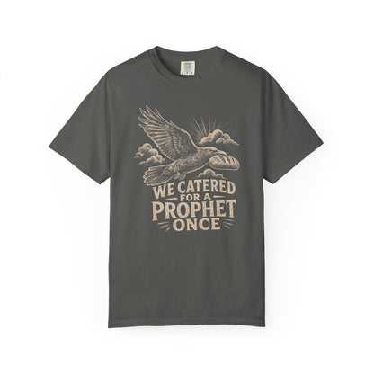 We Catered for a Prophet Once Premium T-shirt