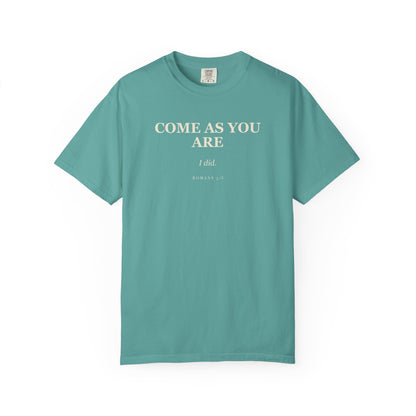 Come As You Are, I Did Premium T-shirt