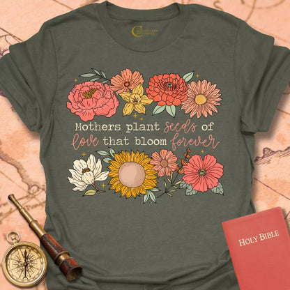 Mothers Plant Seeds of Love T-Shirt