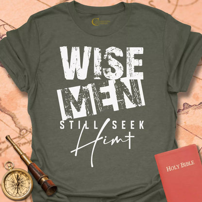 Wise Men Still Seek Him T-Shirt