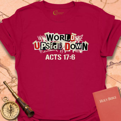 World Upside Down Acts 17:6 T-Shirt