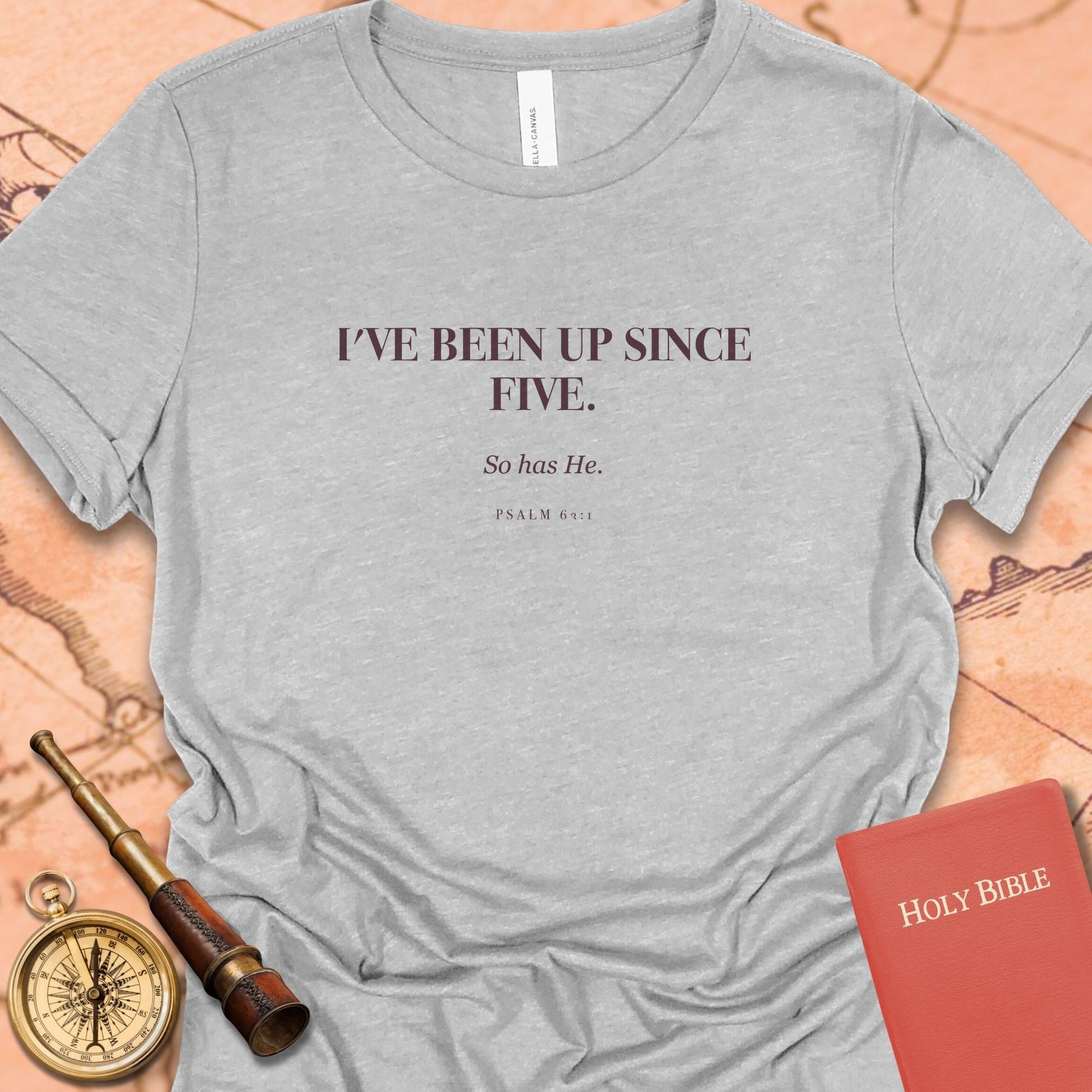 I've Been Up Since Five. — Athletic Heather women's tee
