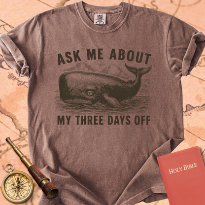 Ask Me About My Three Days Off Premium T-shirt