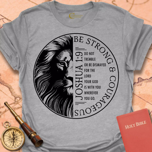 Strong and Courageous  T-Shirt