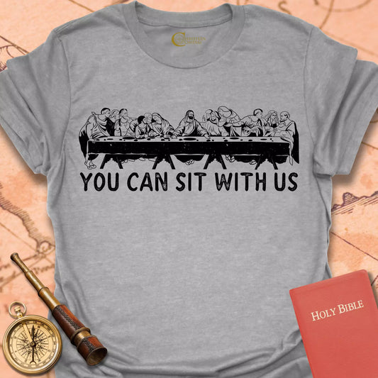 You Can Sit With Us T-Shirt