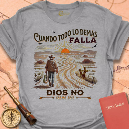 Cuando Todo Falla Dios No - Salmo 25:5 Cameseta