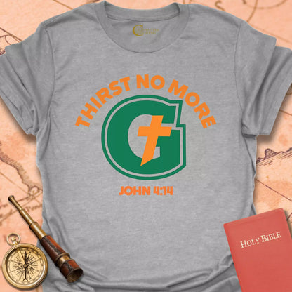 Thirst No More T-Shirt