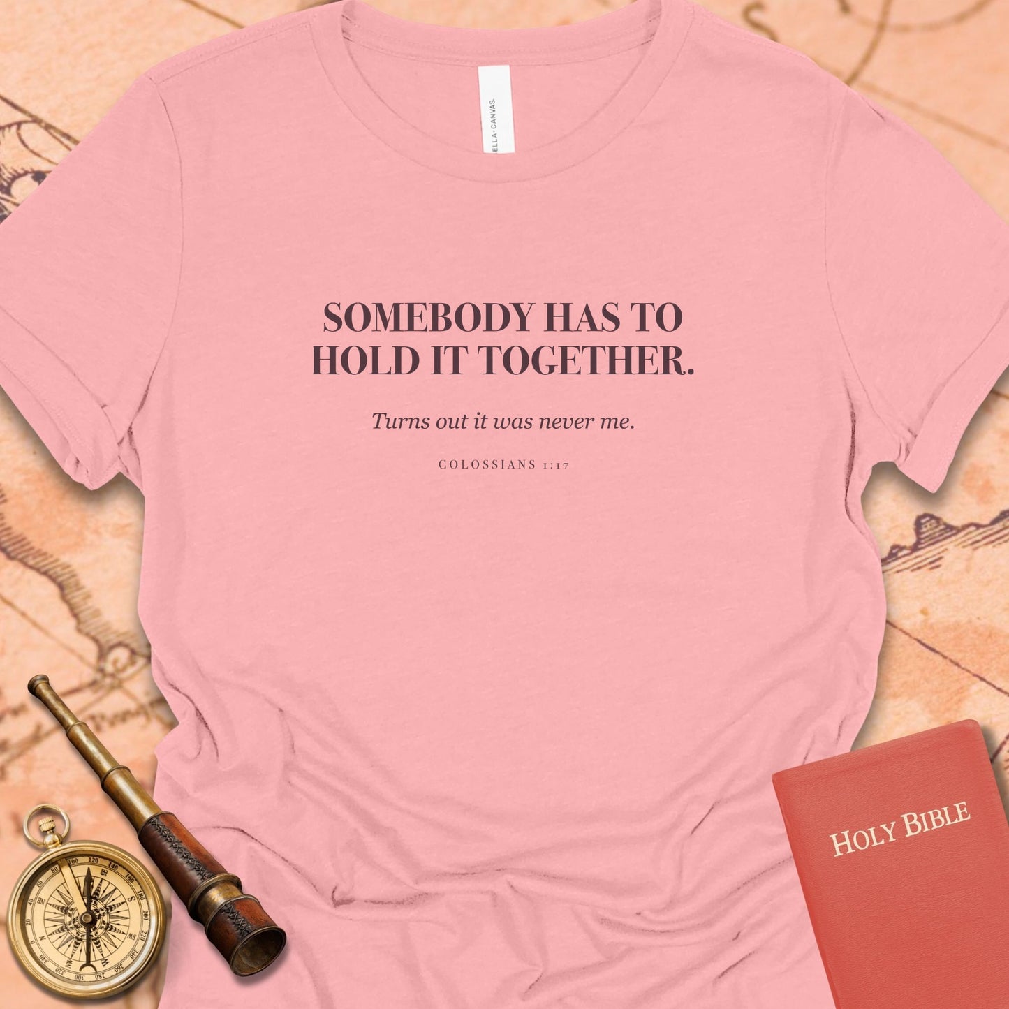 Somebody Has to Hold It Together. — Pink women's tee