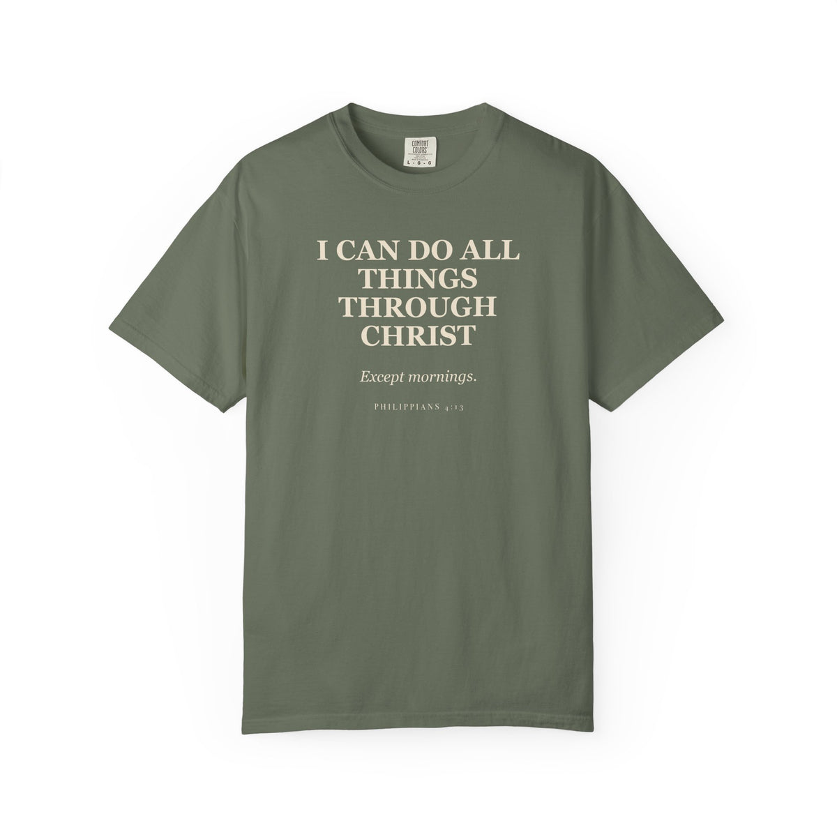 I Can Do All Things Through Christ. Except Mornings. Premium T-shirt