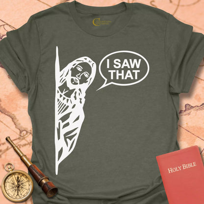 I Saw That T-Shirt
