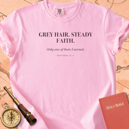 Grey Hair. Steady Faith. — Blossom Comfort Colors t-shirt