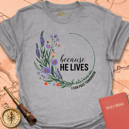 Because He Lives T-Shirt