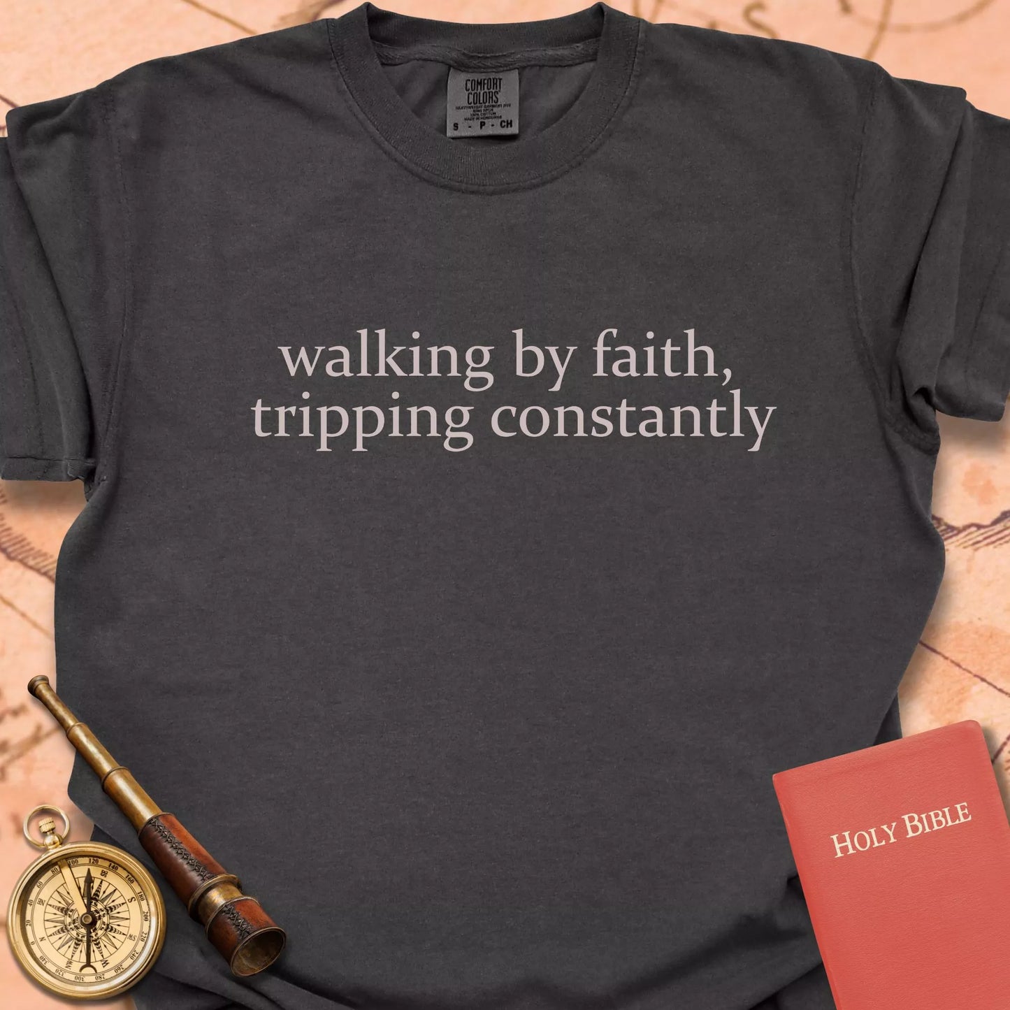 Walking by Faith, Tripping Constantly  T-shirt