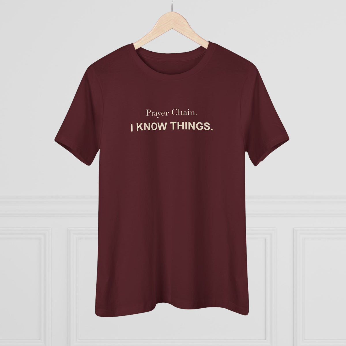 Prayer Chain. I Know Things. Women's Tee