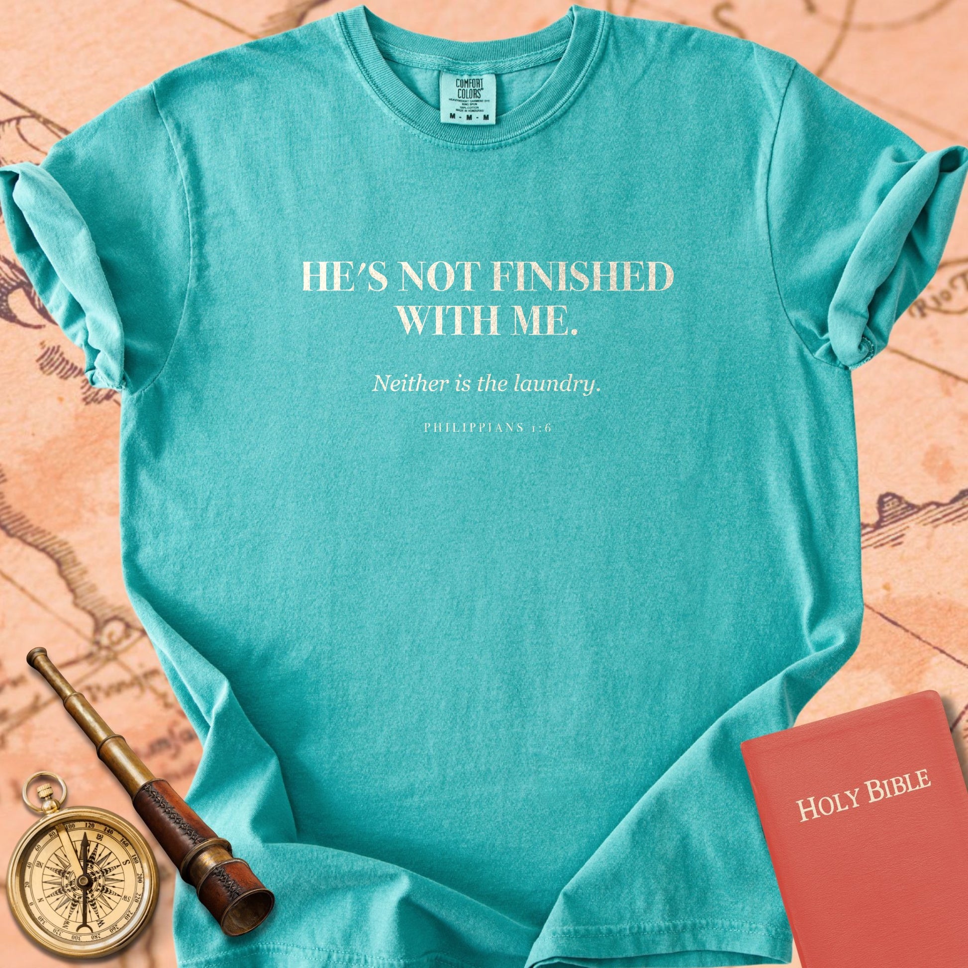 He's Not Finished With Me. — Seafoam Comfort Colors t-shirt