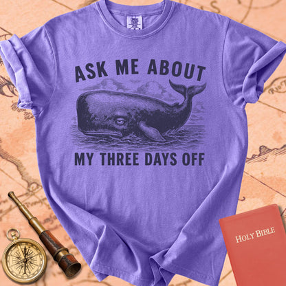 Ask Me About My Three Days Off Premium T-shirt