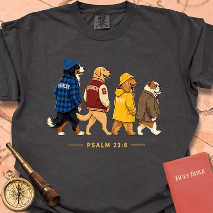 Goodness & Mercy Follow Me Dogs  T-shirt